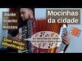 Como tocar MOCINHAS DA CIDADE (Parte Cantada) - ORIGINAL e SIMPLIFICADA - Aula Sanfona Iniciante