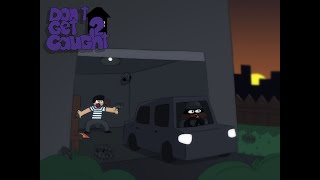 Don't Get Caught 2