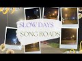 Slow Days, Long Roads