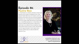 Pauline Boss on Ambiguous Loss - AAMFT Podcast Episode# 86