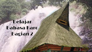 Belajar Bahasa Karo. Bahasa yang sering di ucapkan sehari hari. ( Bagian 2)