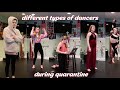 Different types of dancers during covid19 quarantine  carissa campbell keepdancing