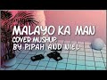 Malayo ka man mashup lyrics  cover by pipahniel donelle lyrics
