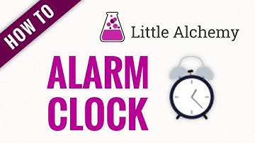 How to make an ALARM CLOCK in Little Alchemy