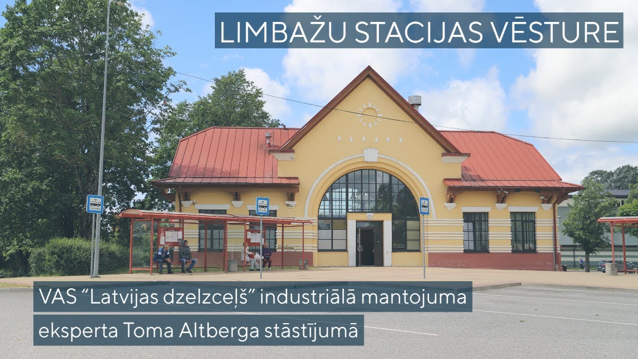 Pastāvēs, kas pārvērtīsies - Limbažu stacijas vēsture