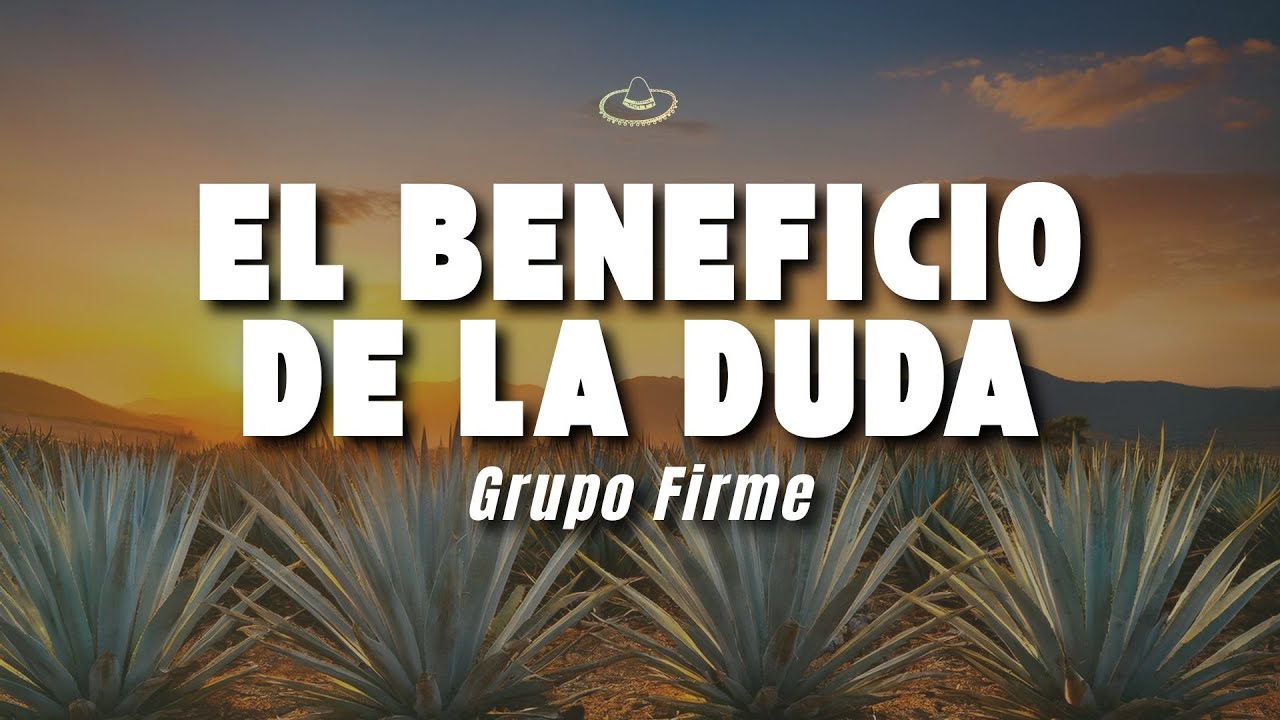 Grupo Firme - El Beneficio De La Duda (Letra/Lyrics)