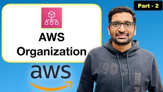 AWS Organization for Account & Multiple Account setup : Step-by-Step Tutorial (Part-2)