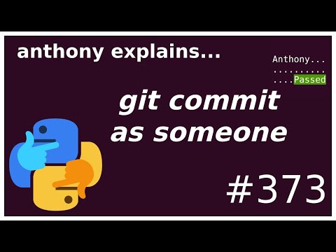 git commit as someone else? (intermediate) anthony explains #373