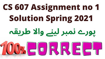 CS607 Assignment no 1 Solution Spring 2021 | Must Watch