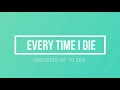 Every Time I Die - Godspeed Us to Sea Lyrics Video