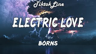 borns - electric love (lyrics) // baby you're like lighting in a bottle