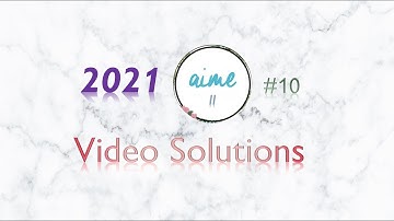 2021 AIME II #10 Full Solution