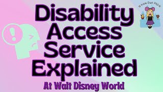 Disability Access Service Passes & Program at Walt Disney World Explained | DAS Advance at WDW