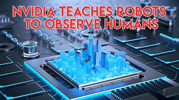 Microsoft Acquires Semantic & NVIDIA Teaches Robots To Observe Humans | Systweak