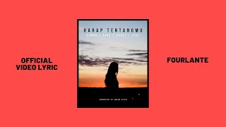 Fourlante - Harapan Tentangmu ( Video Lyric)