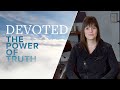 Devoted: The Power Of Truth [John 8:32]