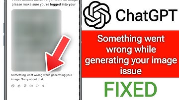ChatGPT Something went wrong while generating your image. Sorry about that Problem Fix
