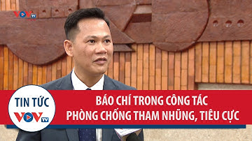 Báo chí - Lá cờ đầu trong công tác phòng, chống tham nhũng, tiêu cực