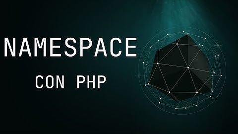 Domina los NAMESPACE en PHP: Organiza tu Código POO como un Profesional