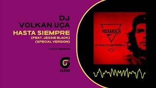 DJ. Volkan Uça - Hasta Siempre (feat. Jessie Black) [Special Version] Resimi