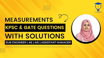 MEASUREMENTS | KPSC & GATE QUESTIONS WITH SOLUTIONS | KSEB SUB ENGINEER | AEI | ASSISTANT ENGINEER