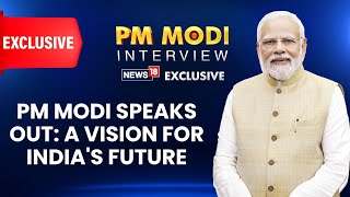 #PMModiToNews18 | Prime Minister Narendra Modi Sets The Record Straight in an Exclusive Interview