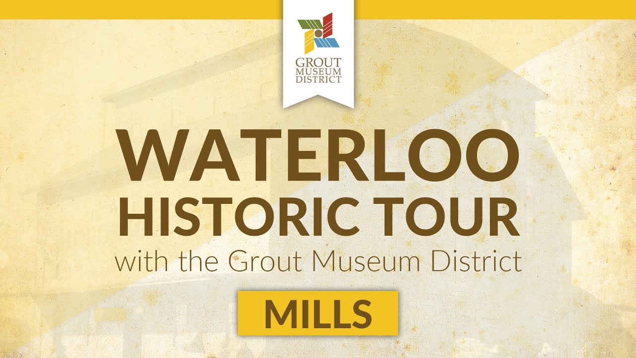 Waterloo Historic Tour Mills YouTube