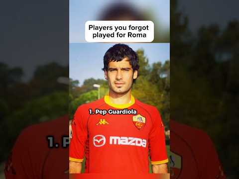 Players You Forgot Played For Roma