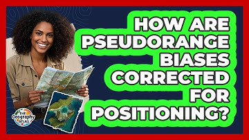 How Are Pseudorange Biases Corrected for Positioning?
