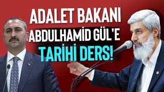 Adalet Bakanı Abdulhamit Gül'e Tarihi Ders!