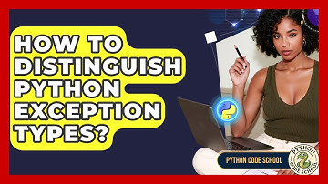 How To Distinguish Python Exception Types? - Python Code School
