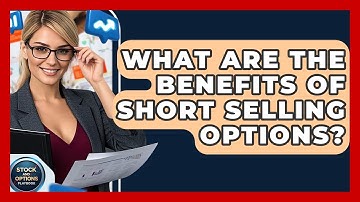 What Are The Benefits Of Short Selling Options? - Stock and Options Playbook