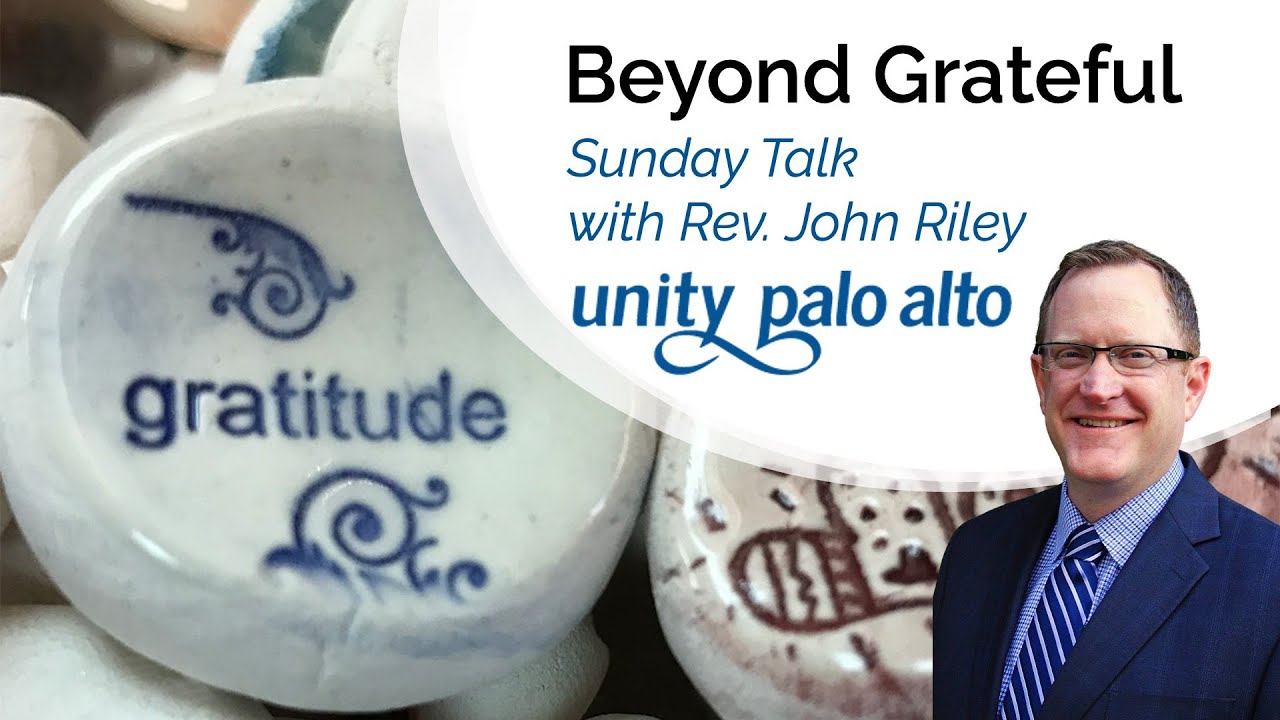 Beyond Grateful | Sunday Talk with Rev. John Riley - YouTube