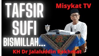 TAFSIR SUFI BISMILLAH... | KH Dr Jalaluddin Rakhmat