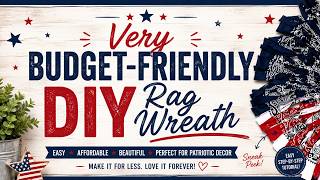 Budget-Friendly Patriotic Rag Wreath DIY ❤️🤍💙Made with Bandanas!