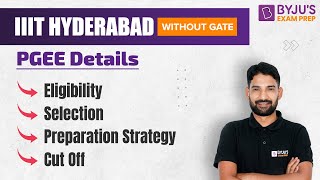 IIIT Hyderabad🏫: PGEE Details, Cut Off, Eligibility, Preparation Strategy, Campus Selection| BYJU'S
