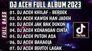 DJ LAGU ACEH VIRAL 2024 • DJ KHILAF - BERGEK JUNGLE DUCTH🎵DJ ACEH TERBARU FULL BASS