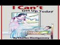 I CANT GET UP TODAY (Read Aloud) by Charles Montgomery | Kids Book Read Aloud | Children's Books