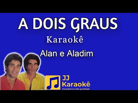 Video thumbnail for A dois graus - karaokê - Alan e Aladim