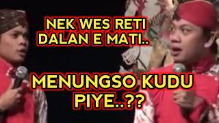 KANGEN PEYE - MENUNGSO KUDU PIYE NEK WES RETI DALANE MATI