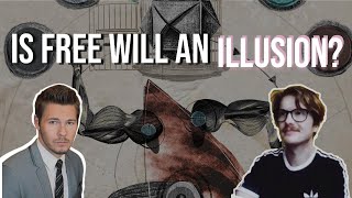 Is Free Will An Illusion? w/ Theoretical Bullshit