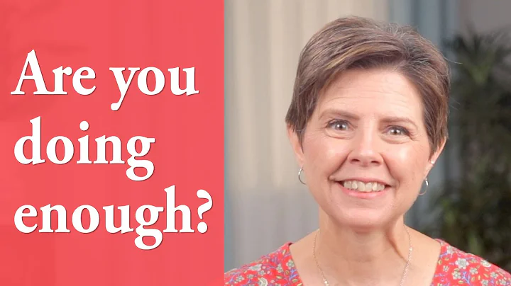 How to Know You Are Doing Enough