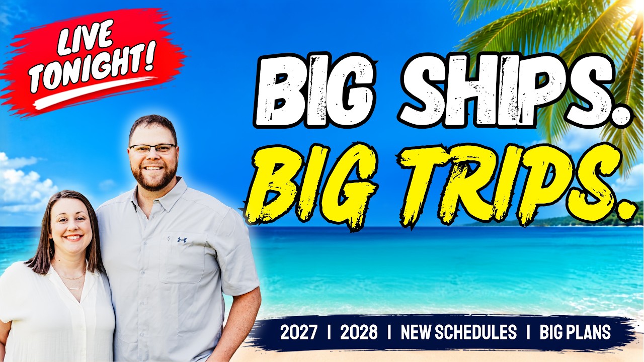 BIG SHIPS. BIG TRIPS! Our Biggest Trip EVER + 2027 & 2028 Cruise Plans! 9/20/26 @ 6:00PM CT