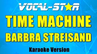 Vignette de la vidéo "Barbra Streisand - Time Machine (Karaoke Version) with Lyrics HD Vocal-Star Karaoke"