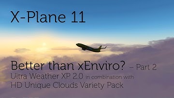 [X-Plane 11] Ultra Weather XP 2.0 in combination with HD Unique Clouds Variety Pack (Part 2)