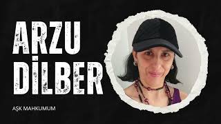 Arzu Dilber - Aşk Mahkumum