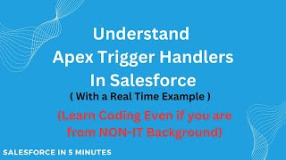 Understand Apex Trigger Handler || Apex Crash Course Part 26