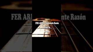 Video thumbnail of "FER ARIZA - Suficiente Razón PISTA"