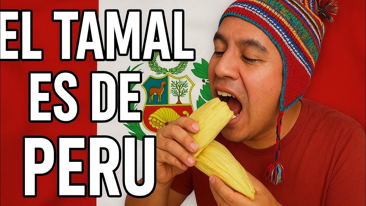 EL TAMAL MEXICANO ES PERUANO