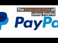 Unsure about using PayPal? Here are the PROS and CONS of this leading online payment service